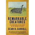 thumbnail image 1 of Pre-Owned Remarkable Creatures: Epic Adventures in the Search for the Origins of Species (Paperback) 1849160724 9781849160728, 1 of 1