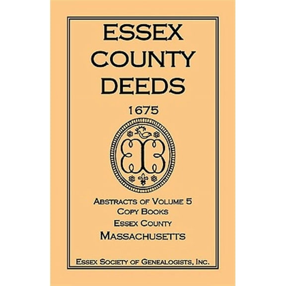 Essex County Deeds 1675, Abstracts of Volume 5, Copy Books, Essex County, Massachusetts