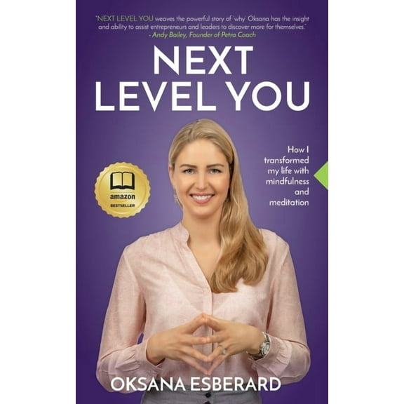 Next Level You: How I transformed my life with mindfulness and meditation, (Paperback)