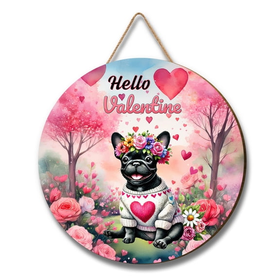 Hello Valentine’s Day French Bulldog Flower Crown Romantic Pink Floral Round Wood Sign Dog Lover Gifts Hanging Wall Home Decor - 00031