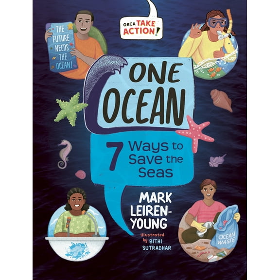 Orca Take Action One Ocean: 7 Ways to Save the Seas, (Hardcover)
