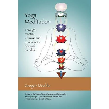 Yoga Meditation : Through Mantra, Chakras and Kundalini to Spiritual (Best Mantras For Meditation)