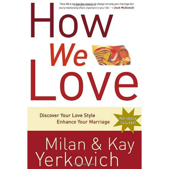 How We Love : Discover Your Love Style, Enhance Your Marriage