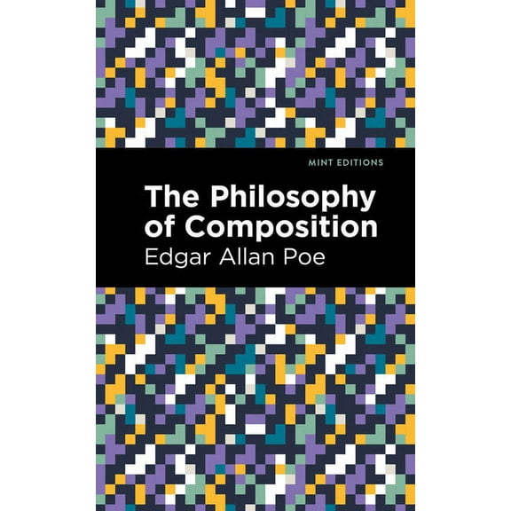 Mint Editions (Literary Criticism and Wr The Philosophy of Composition, (Paperback)