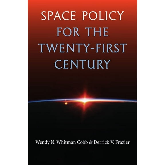 Space Policy for the Twenty-First Century, (Hardcover)