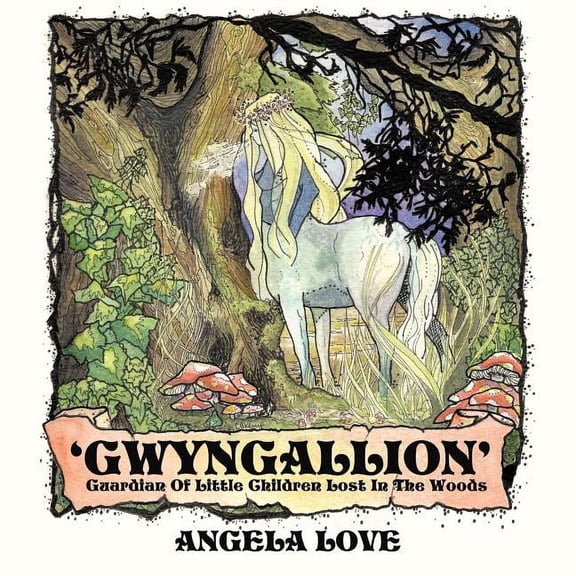 Gwyngallion : Guardian of Little Children Lost in the Woods