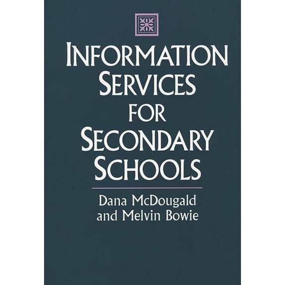 Libraries Unlimited Professional Guides Information Services for Secondary Schools, (Hardcover)