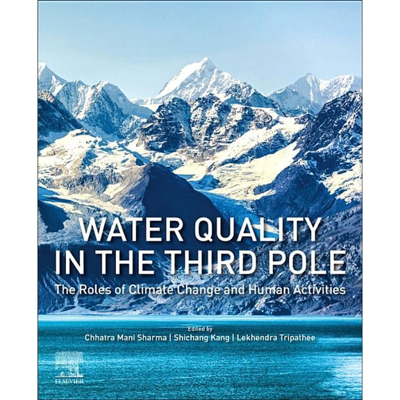 Water Quality in the Third Pole: The Roles of Climate Change and Human Activities, (Paperback)