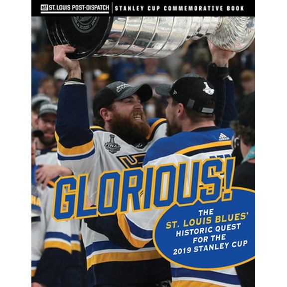 Pre-Owned Glorious: The St. Louis Blues' Historic Quest for the 2019 Stanley Cup (Paperback) 1629376655 9781629376653