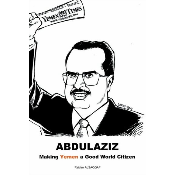 Abdulaziz: Making Yemen a Good World Citizen, (Paperback)