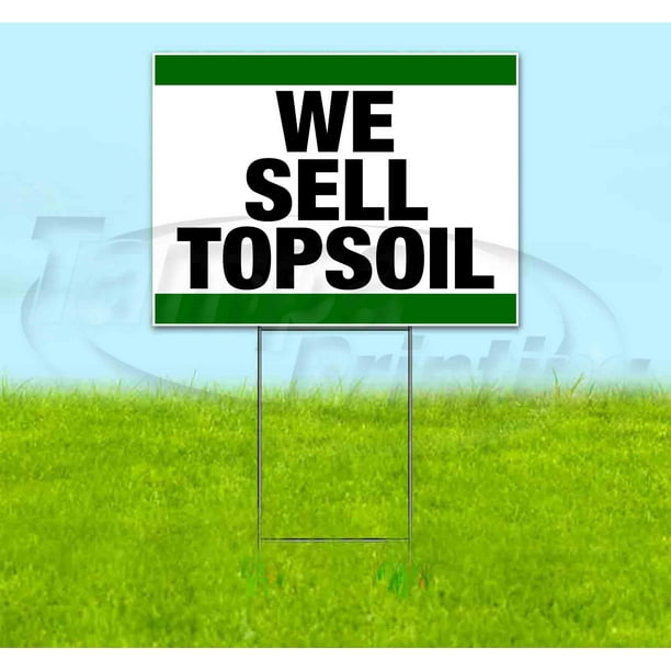 We Sell Topsoil (18" x 24") Yard Sign, Includes Metal Step Stake