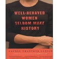 thumbnail image 1 of Well-Behaved Women Seldom Make History, 1 of 3