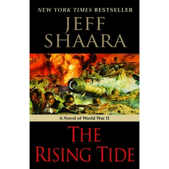 Pre-Owned The Rising Tide: A Novel of World War II (Paperback 9780345461384) by Jeff Shaara