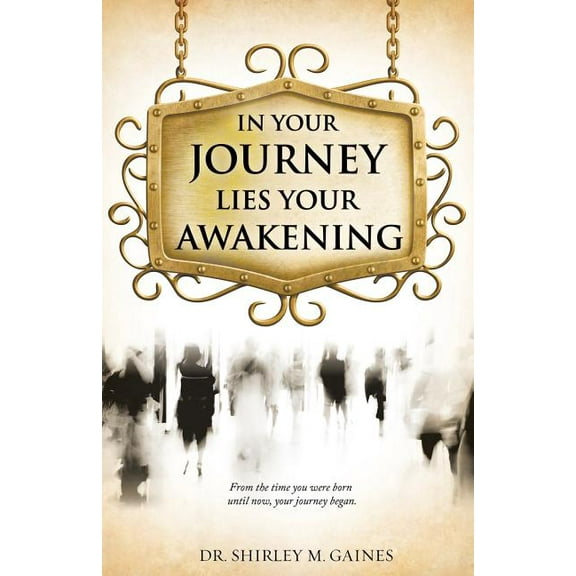 In Your Journey Lies Your Awakening, (Paperback)