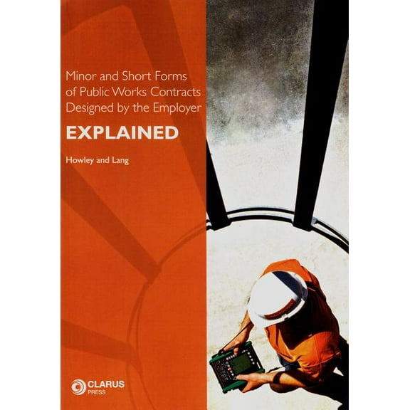 Explained: Minor and Short Forms of Public Works Contracts Designed by the Employer : Explainedvolume 3 (Series #3) (Paperback)