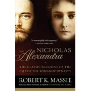 Pre-owned - Nicholas and Alexandra : The Classic Account of the Fall of the Romanov Dynasty (Paperback)
