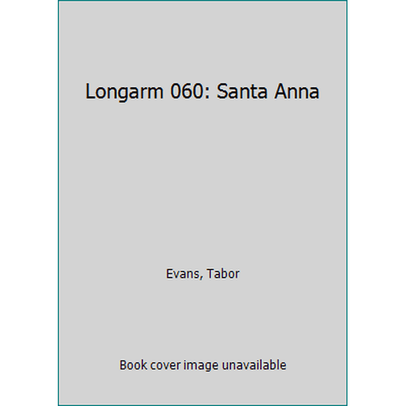 Pre-Owned Longarm and Santa Anna's Gold (Longarm #60) (Unknown) 0515062618 9780515062618