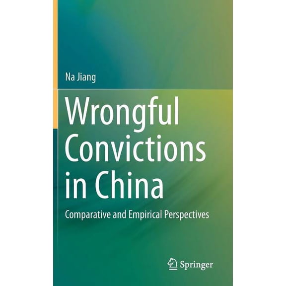 Wrongful Convictions in China: Comparative and Empirical Perspectives, (Hardcover)