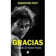 Gracias: El legado de Rafael Nadal / Thank You: Rafa's Legacy (Paperback)