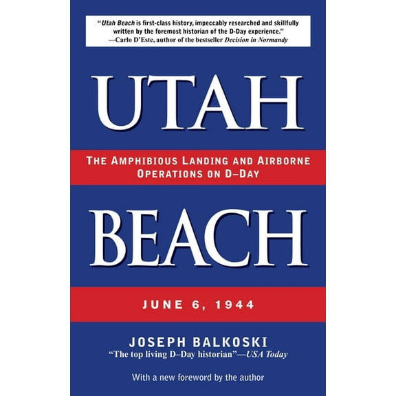 Utah Beach: The Amphibious Landing and Airborne Operations on D-Day, June 6, 1944, (Paperback)