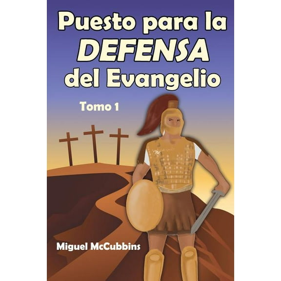 Puesto para la Defensa del Evangelio: La Doctrina de Soteriología, Tomo Uno (Paperback)