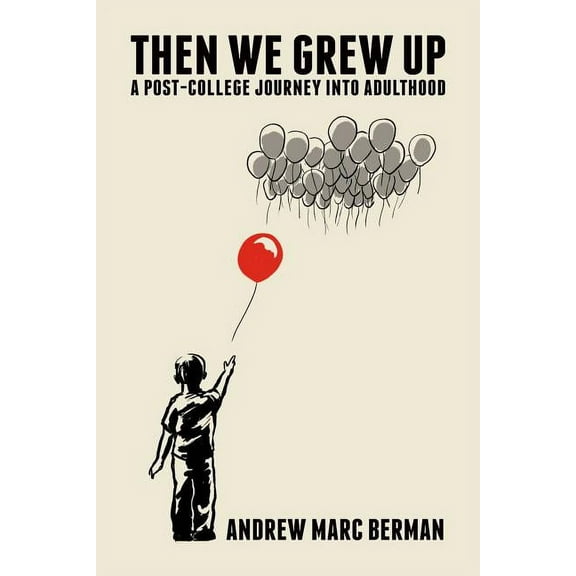 Then We Grew Up : A Post-College Journey into Adulthood (Paperback)