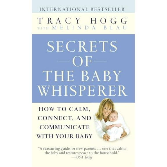 Pre-Owned Secrets of the Baby Whisperer: How to Calm, Connect, and Communicate with Your Baby (Mass Market Paperback) 0345479092 9780345479099