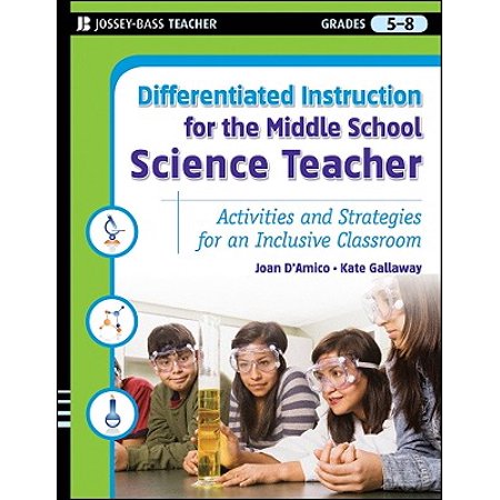 Differentiated Instruction for the Middle School Science Teacher, Grades 5-8 : Activities and Strategies for an Inclusive (Best Middle School Science Textbooks)