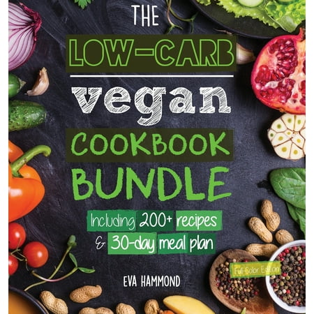 The Low Carb Vegan Cookbook Bundle : Including 30-Day Ketogenic Meal Plan (200+ Recipes: Breads, Fat Bombs & Cheeses) (Full-Color