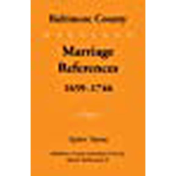Baltimore County Marriage References, 1659-1746
