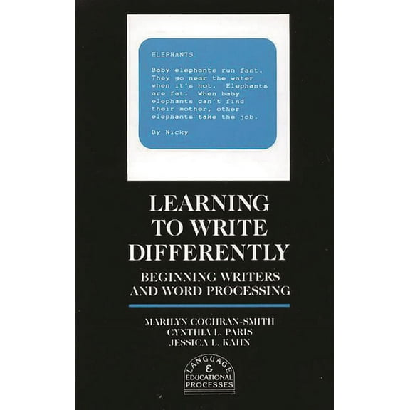 Language and Educational Processes Learning to Write Differently: Beginning Writers and Word Processing, (Paperback)