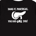 thumbnail image 4 of Inktastic Dang It, Pancreas, You Had One Job Type 1 Diabetes Awareness and Humor Boys or Girls Long Sleeve Toddler T-Shirt, 4 of 5