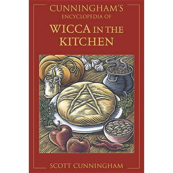 Scott Cunningham's Encyclopedia Cunningham's Encyclopedia of Wicca in the Kitchen, (Paperback)