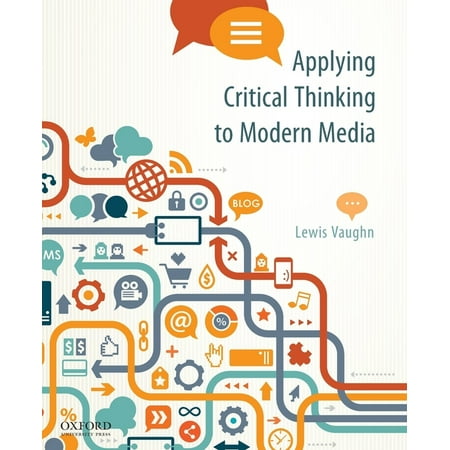 UPC: 9780190063405 | Applying Critical Thinking to Modern Media: Effective Reasoning about Claims in the New Media Landscape (Paperback)