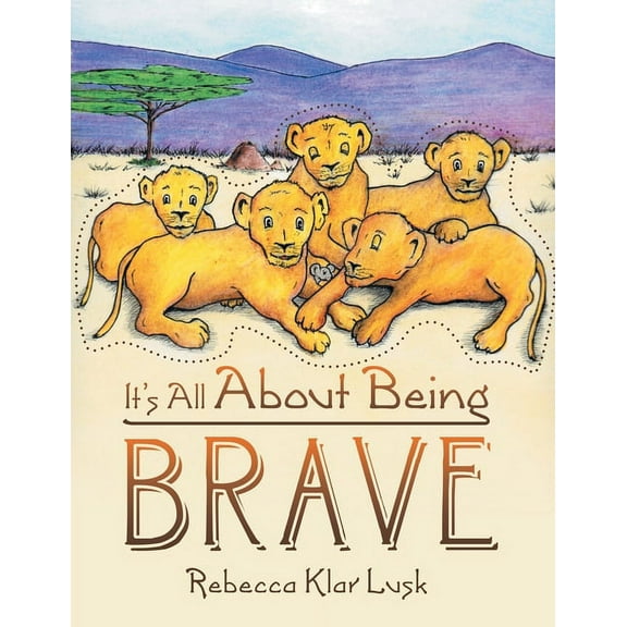 It's All About Being Brave, (Paperback)