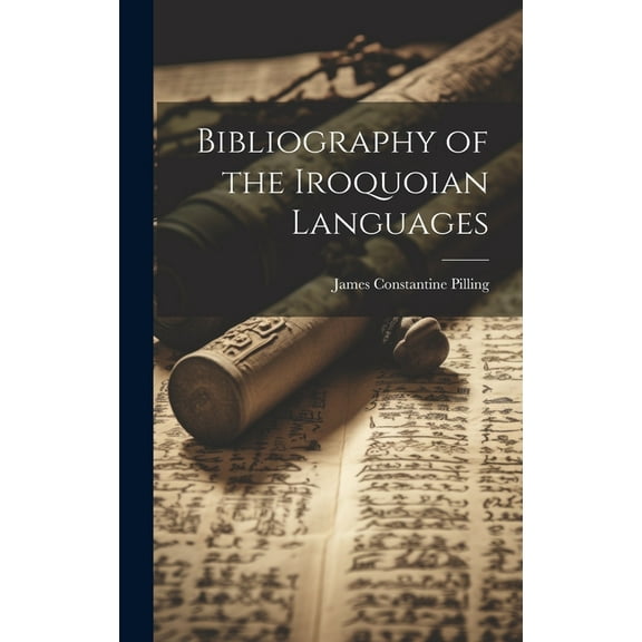 Bibliography of the Iroquoian Languages (Hardcover)
