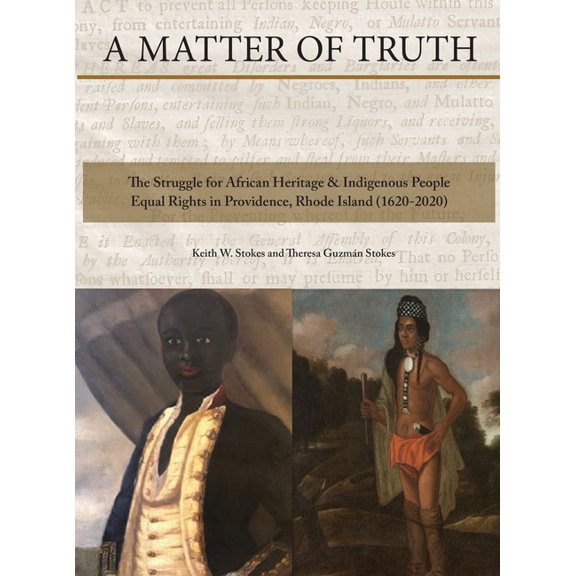 A Matter of Truth-The Struggle for African Heritage & Indigenous People Equal Rights in Providence, Rhode Island (16, (Hardcover)