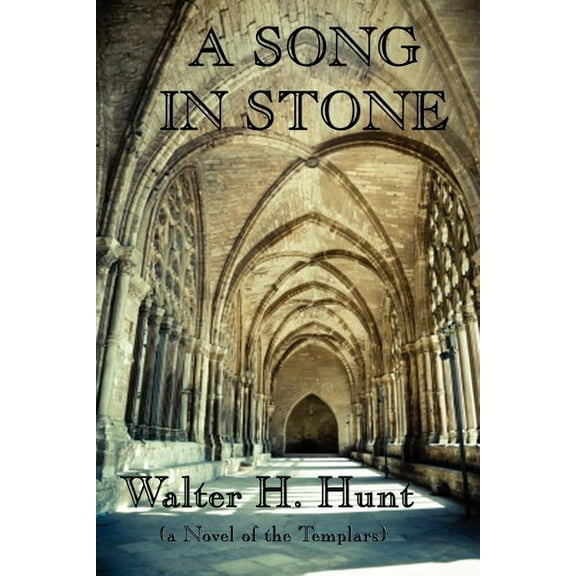 A Song in Stone  Paperback  Walter H. Hunt