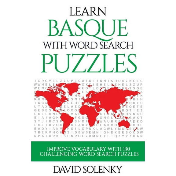 Learn Basque with Word Search Puzzles: Learn Basque Language Vocabulary with Challenging Word Find Puzzles for All Ages