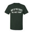 thumbnail image 2 of Wild Bobby Vintage Movie Quote Why Is The Carpet Wet Todd? Men T-Shirt, Forest Green, Small, 2 of 6
