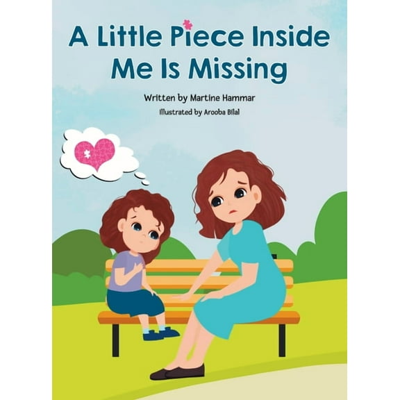 A Little Piece Inside Me Is Missing, (Hardcover)