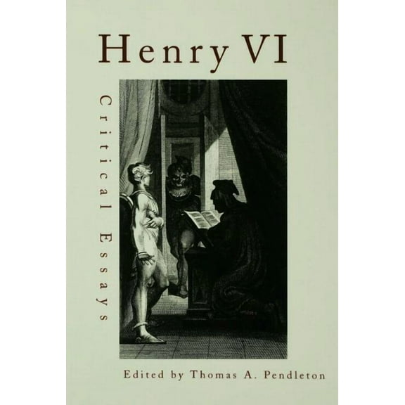 Shakespeare Criticism Henry VI: Critical Essays, (Hardcover)