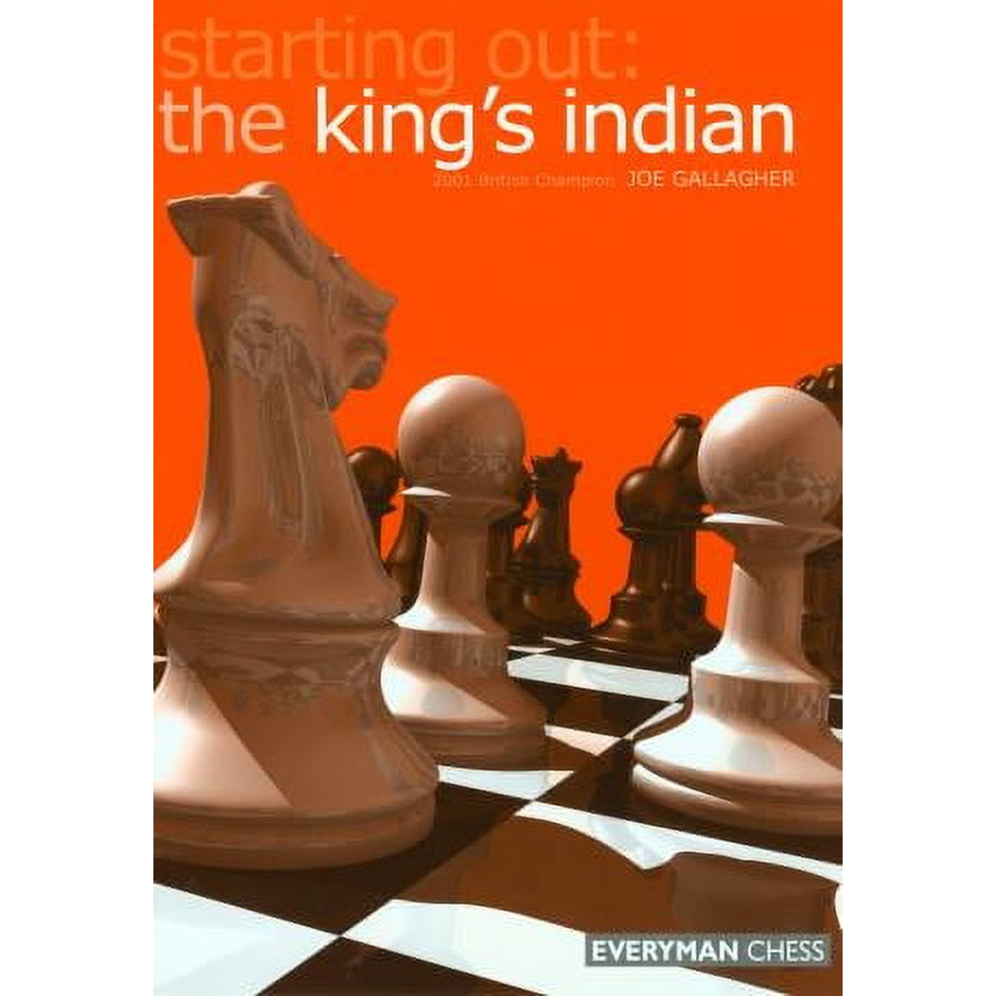 Starting Out - Everyman Chess: Starting Out: King s Indian (Edition 1) (Paperback)