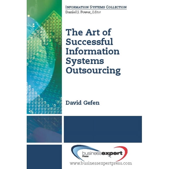 The Art of Successful Information Systems Outsourcing, (Paperback)