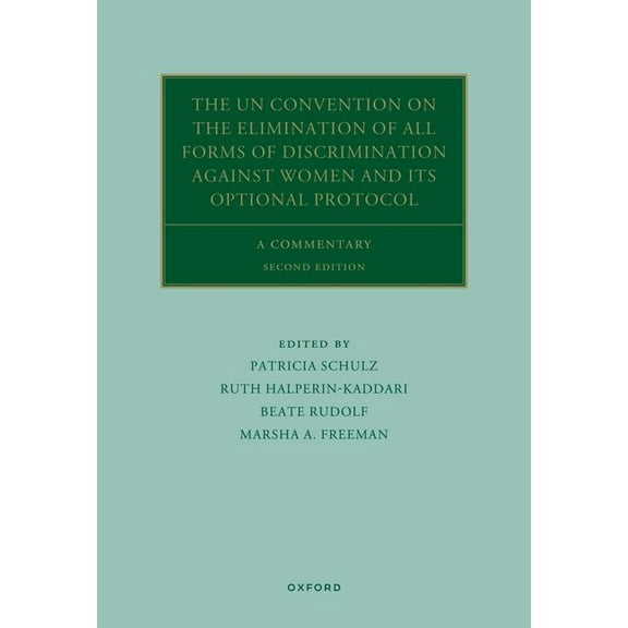 Oxford Commentaries on International Law The Un Convention on the Elimination of All Forms of Discrimination Against Women and Its Optional Protocol: A Commentar, (Hardcover)