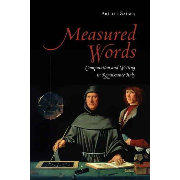 Toronto Italian Studies Measured Words: Computation and Writing in Renaissance Italy, (Paperback)