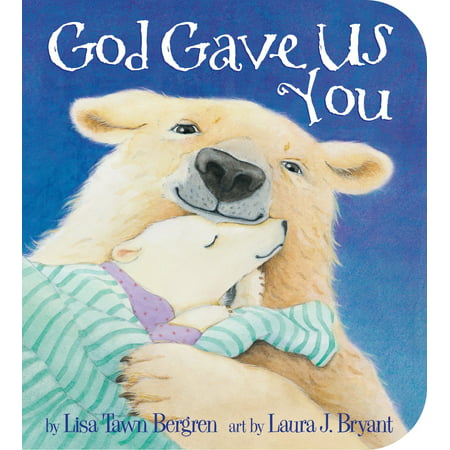 God Gave Us You (Board Book) (Give Of The Best To The Master)