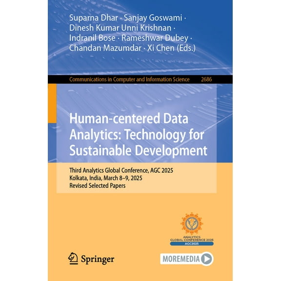Communications in Computer and Informati Human-Centered Data Analytics: Technology for Sustainable Development: Third Analytics Global Conference, Agc 2025, Kolk, Book 2686, (Paperback)