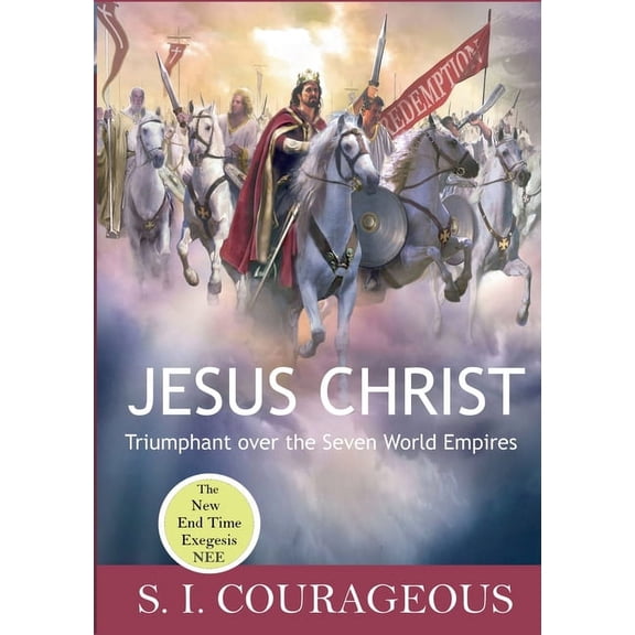 Jesus Christ: Triumphant over the Seven World Empires, (Paperback)