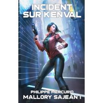 Mallory Sajean Incident sur Kenval: Mallory Sajean 1 - Space Opera et Aventure, Book 1, (Paperback)